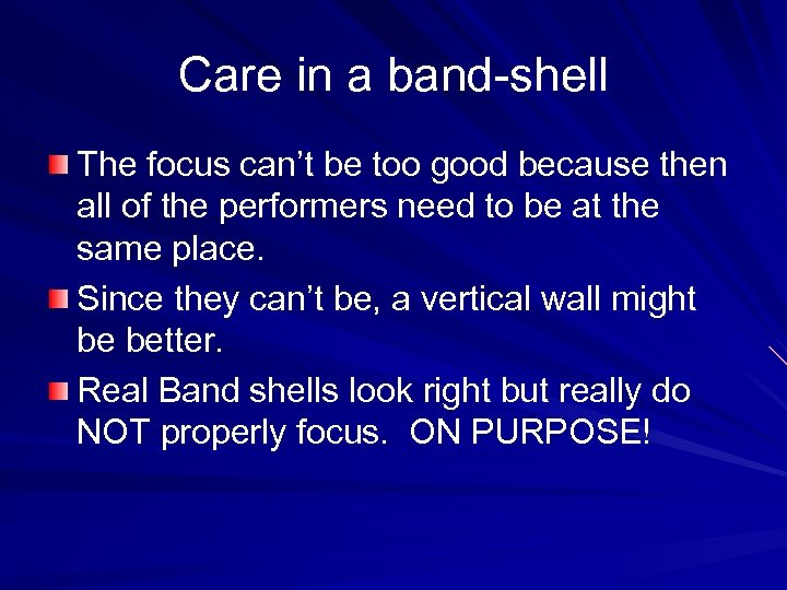 Care in a band-shell The focus can’t be too good because then all of