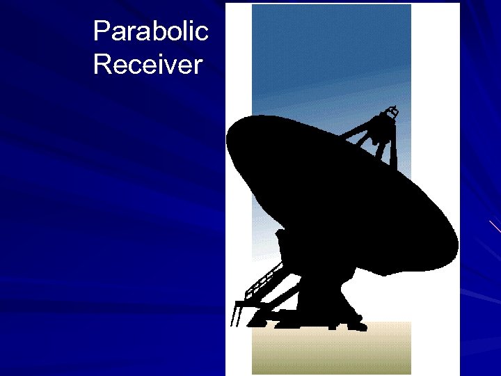 Parabolic Receiver 