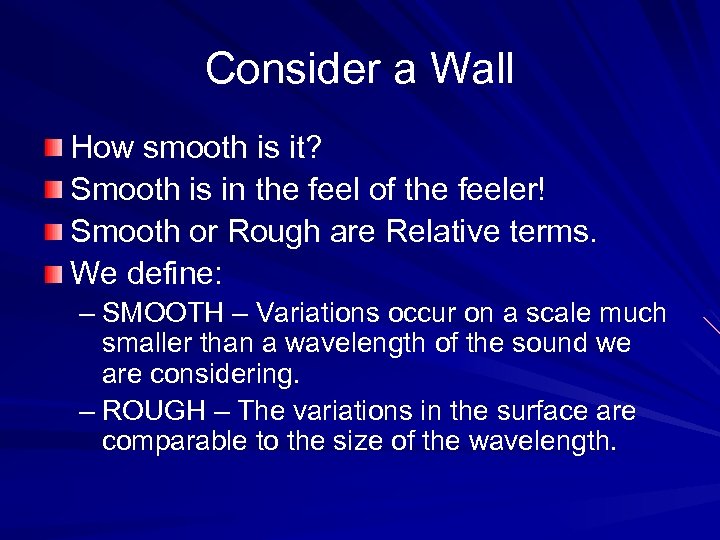 Consider a Wall How smooth is it? Smooth is in the feel of the