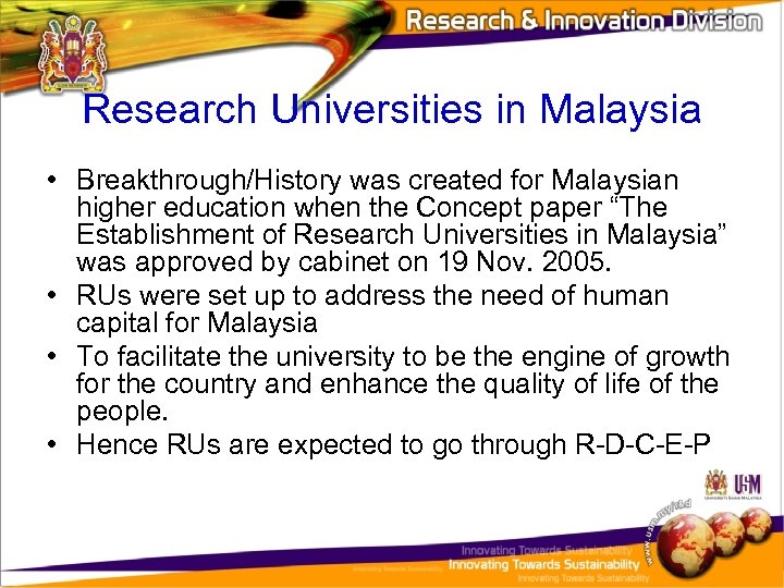 Research Universities in Malaysia • Breakthrough/History was created for Malaysian higher education when the