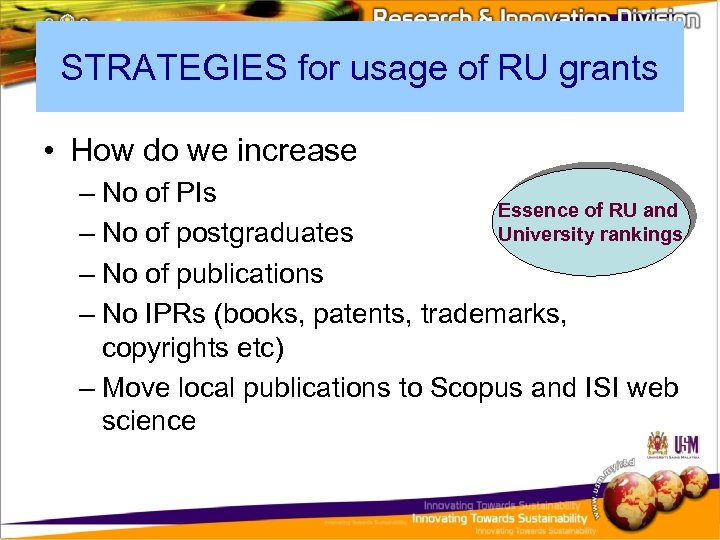 STRATEGIES for usage of RU grants • How do we increase – No of