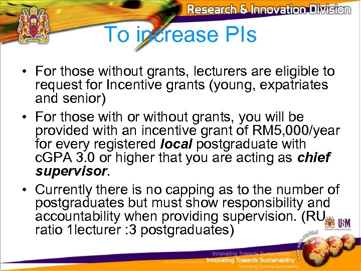 To increase PIs • For those without grants, lecturers are eligible to request for