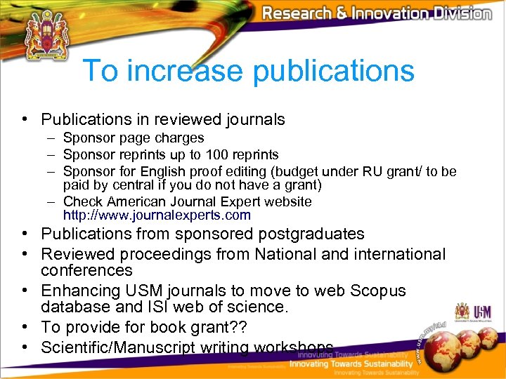 To increase publications • Publications in reviewed journals – Sponsor page charges – Sponsor