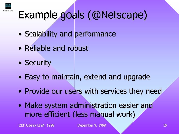Example goals (@Netscape) • Scalability and performance • Reliable and robust • Security •