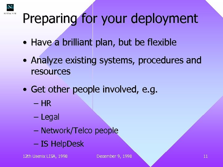Preparing for your deployment • Have a brilliant plan, but be flexible • Analyze