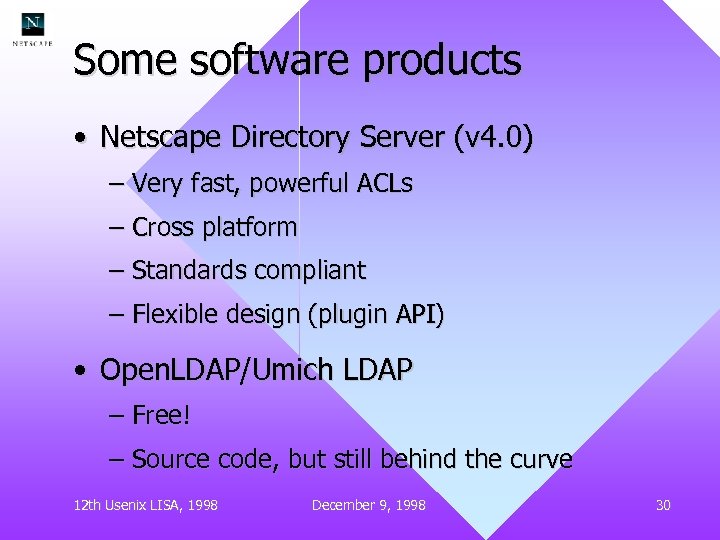 Some software products • Netscape Directory Server (v 4. 0) – Very fast, powerful