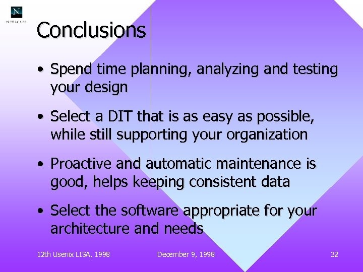 Conclusions • Spend time planning, analyzing and testing your design • Select a DIT
