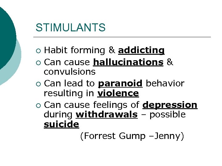 STIMULANTS Habit forming & addicting ¡ Can cause hallucinations & convulsions ¡ Can lead