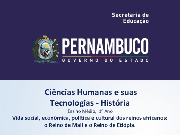 Ciências Humanas e suas Tecnologias - História Ensino Médio, 1º Ano Vida social, econômica,