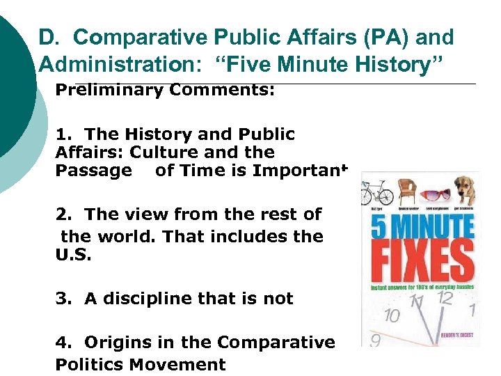 D. Comparative Public Affairs (PA) and Administration: “Five Minute History” Preliminary Comments: 1. The