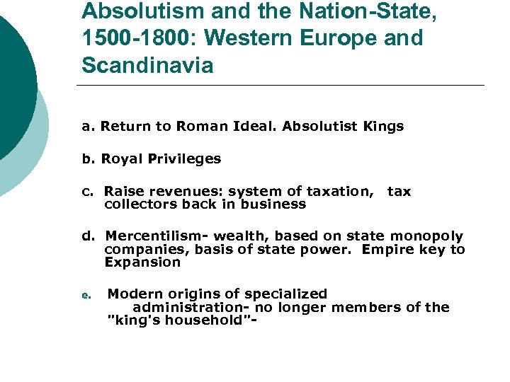 Absolutism and the Nation-State, 1500 -1800: Western Europe and Scandinavia a. Return to Roman