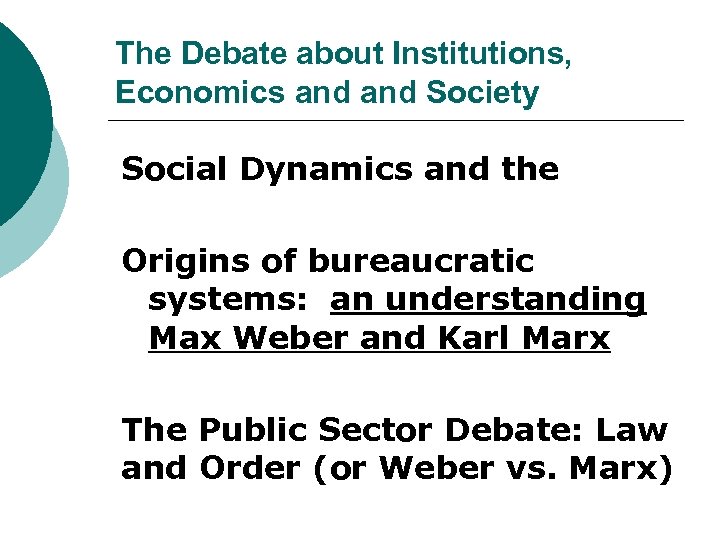 The Debate about Institutions, Economics and Society Social Dynamics and the Origins of bureaucratic