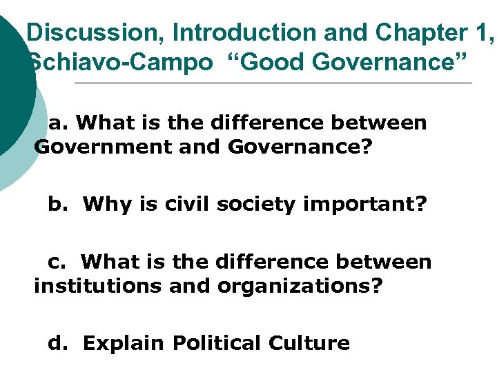 Discussion, Introduction and Chapter 1, Schiavo-Campo “Good Governance” a. What is the difference between