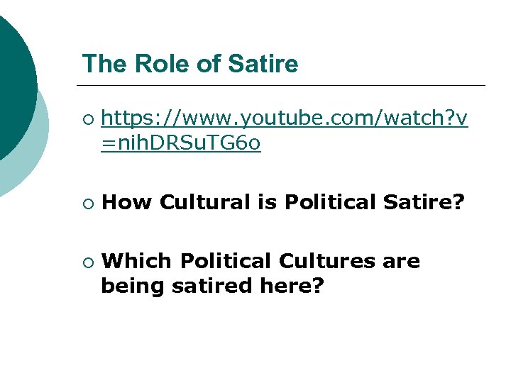 The Role of Satire ¡ ¡ ¡ https: //www. youtube. com/watch? v =nih. DRSu.