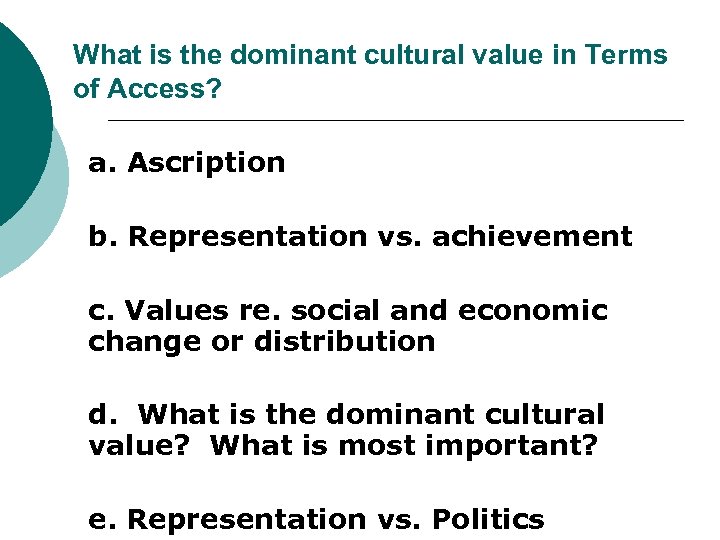 What is the dominant cultural value in Terms of Access? a. Ascription b. Representation