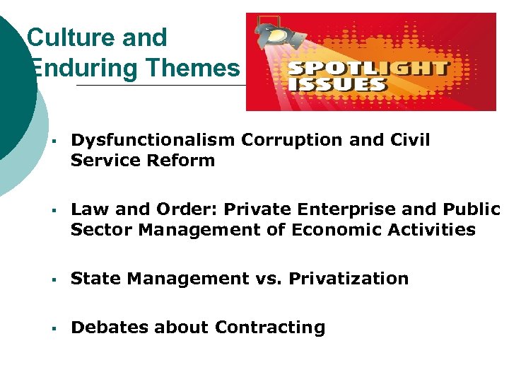 Culture and Enduring Themes § Dysfunctionalism Corruption and Civil Service Reform § Law and