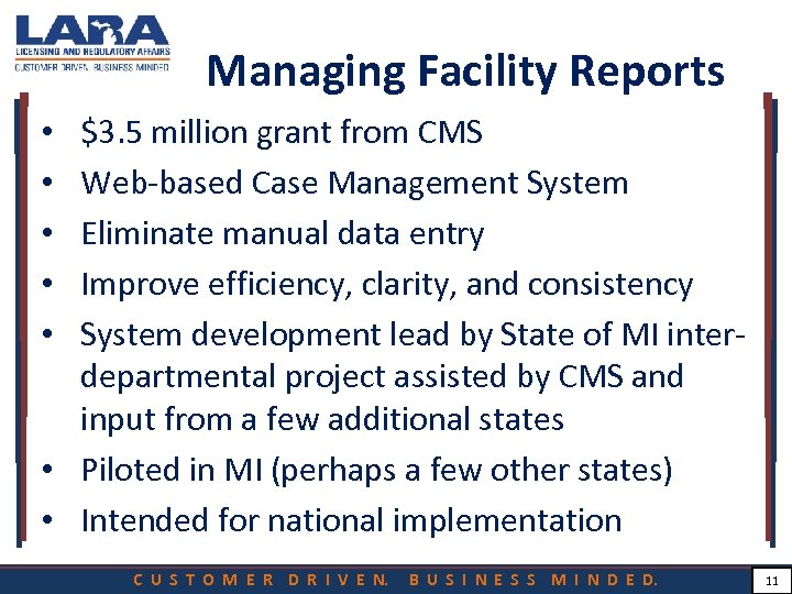 Managing Facility Reports $3. 5 million grant from CMS Web-based Case Management System Eliminate