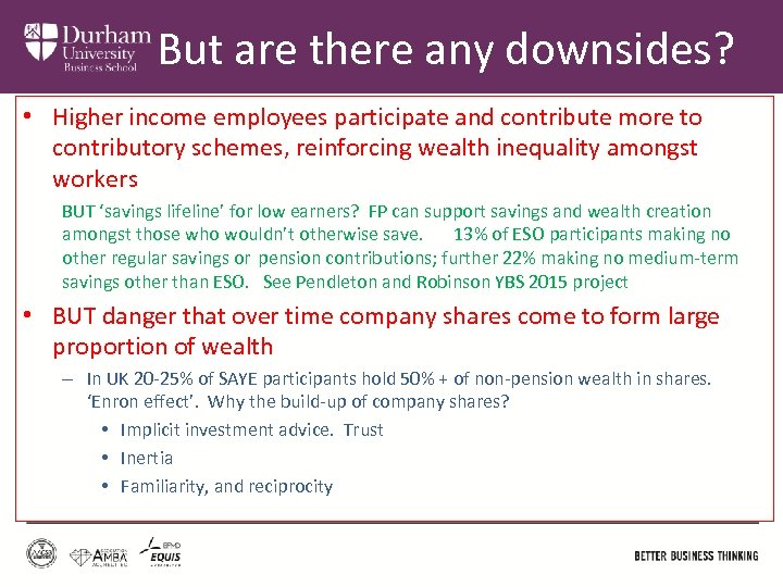 But are there any downsides? • Higher income employees participate and contribute more to