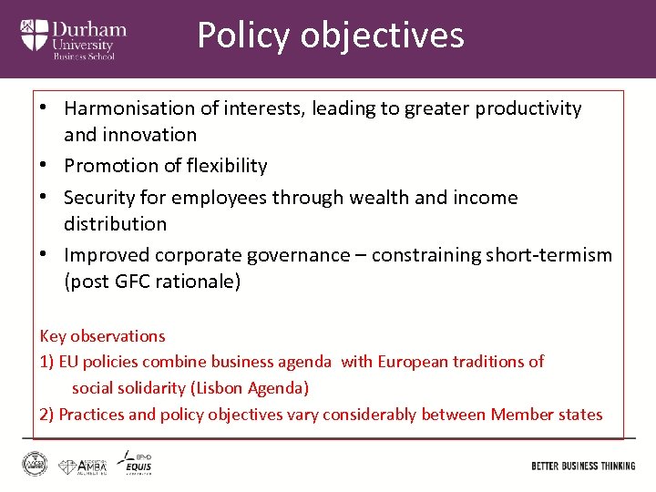 Policy objectives • Harmonisation of interests, leading to greater productivity and innovation • Promotion