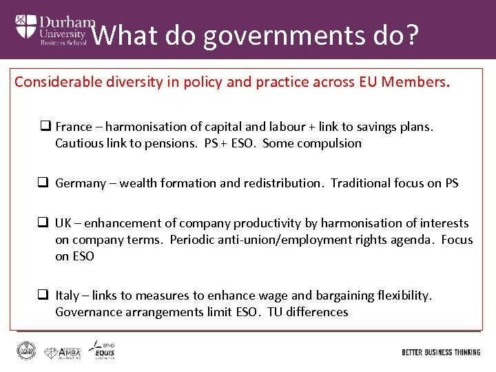 What do governments do? Considerable diversity in policy and practice across EU Members. q