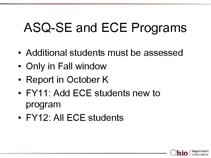 ASQ-SE and ECE Programs • • Additional students must be assessed Only in Fall