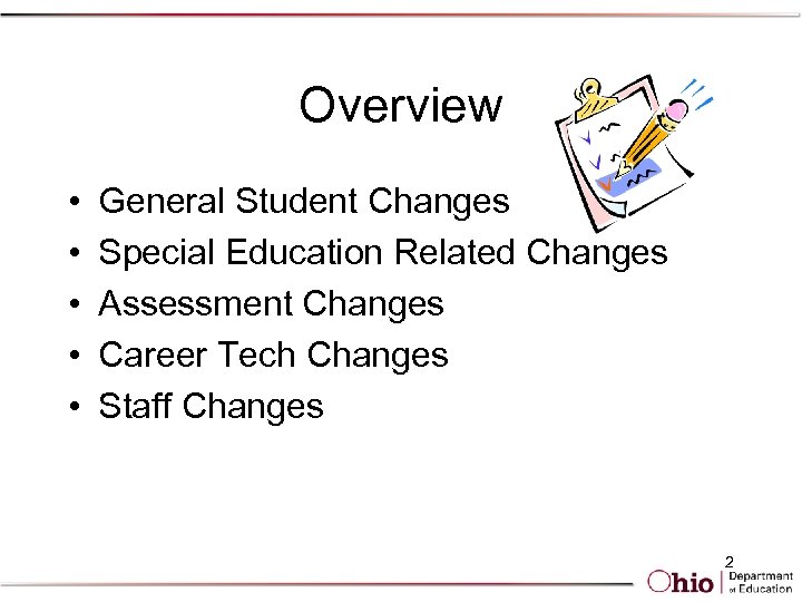 Overview • • • General Student Changes Special Education Related Changes Assessment Changes Career
