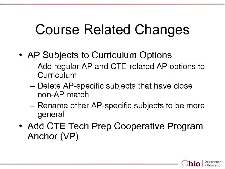 Course Related Changes • AP Subjects to Curriculum Options – Add regular AP and