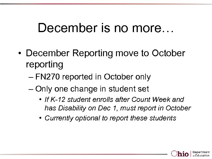 December is no more… • December Reporting move to October reporting – FN 270
