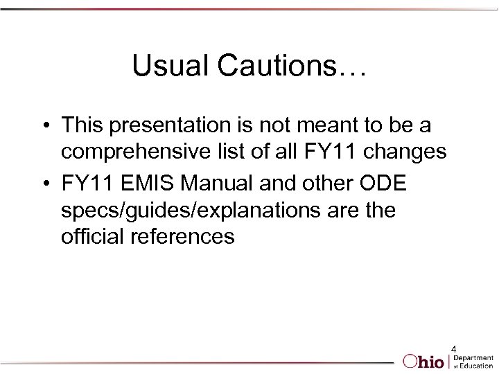 Usual Cautions… • This presentation is not meant to be a comprehensive list of