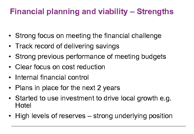 Financial planning and viability – Strengths • • Strong focus on meeting the financial