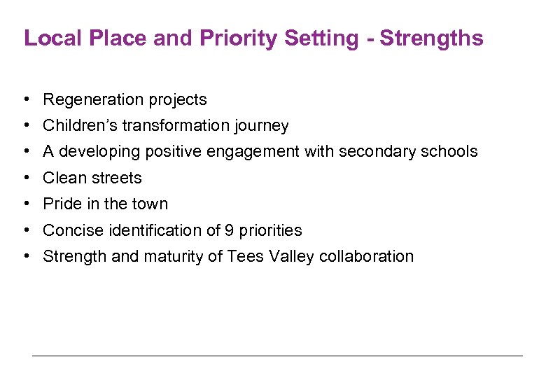 Local Place and Priority Setting - Strengths • Regeneration projects • Children’s transformation journey