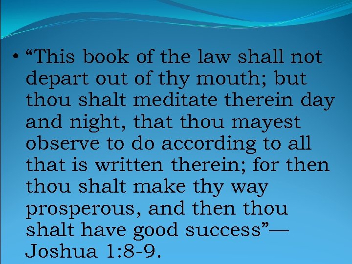  • “This book of the law shall not depart out of thy mouth;