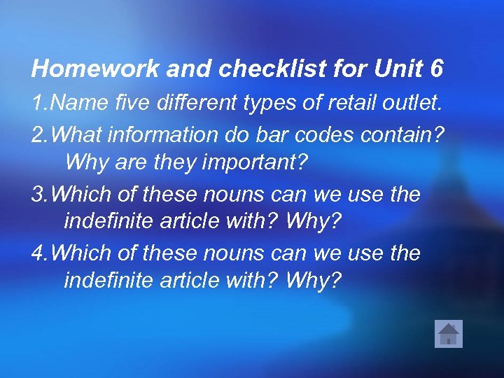 Homework and checklist for Unit 6 1. Name five different types of retail outlet.