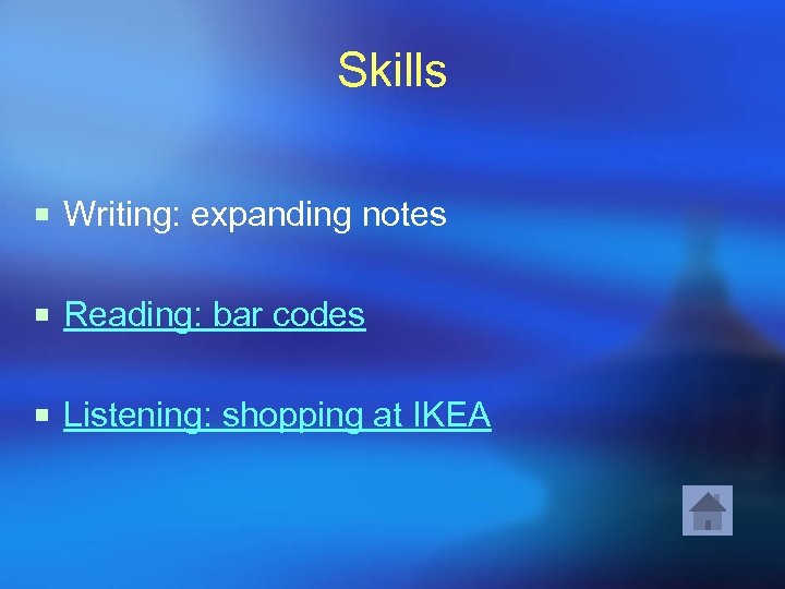 Skills ¡ Writing: expanding notes ¡ Reading: bar codes ¡ Listening: shopping at IKEA