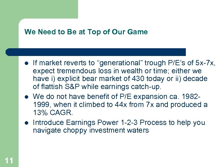 We Need to Be at Top of Our Game l l l 11 If