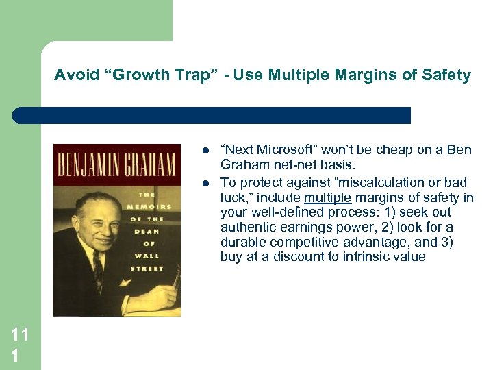 Avoid “Growth Trap” - Use Multiple Margins of Safety l l 11 1 “Next