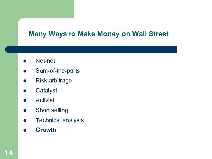Many Ways to Make Money on Wall Street l l Sum-of-the-parts l Risk arbitrage