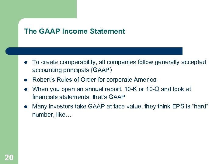 The GAAP Income Statement l l Robert’s Rules of Order for corporate America l