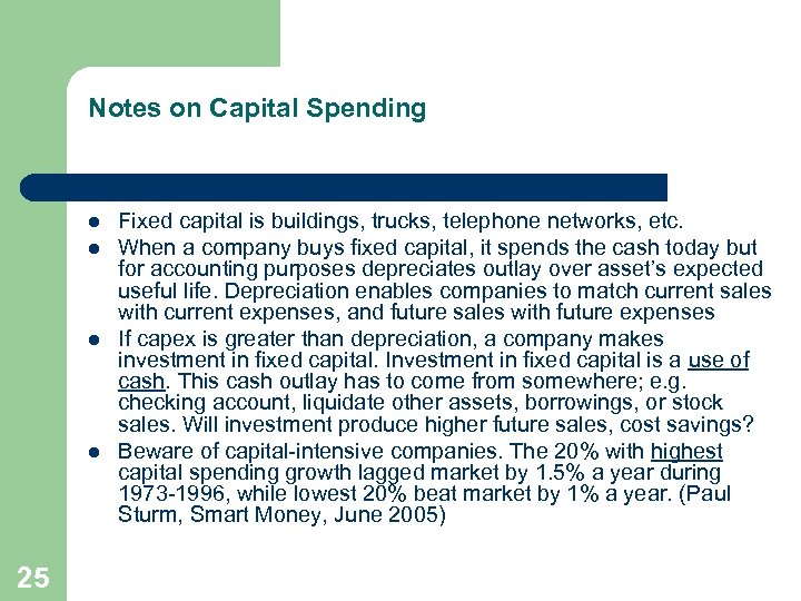Notes on Capital Spending l l 25 Fixed capital is buildings, trucks, telephone networks,
