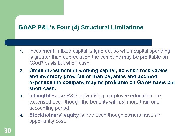 GAAP P&L’s Four (4) Structural Limitations 1. 2. 3. 4. 30 Investment in fixed