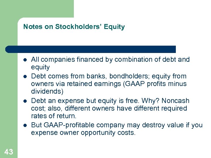 Notes on Stockholders’ Equity l l 43 All companies financed by combination of debt