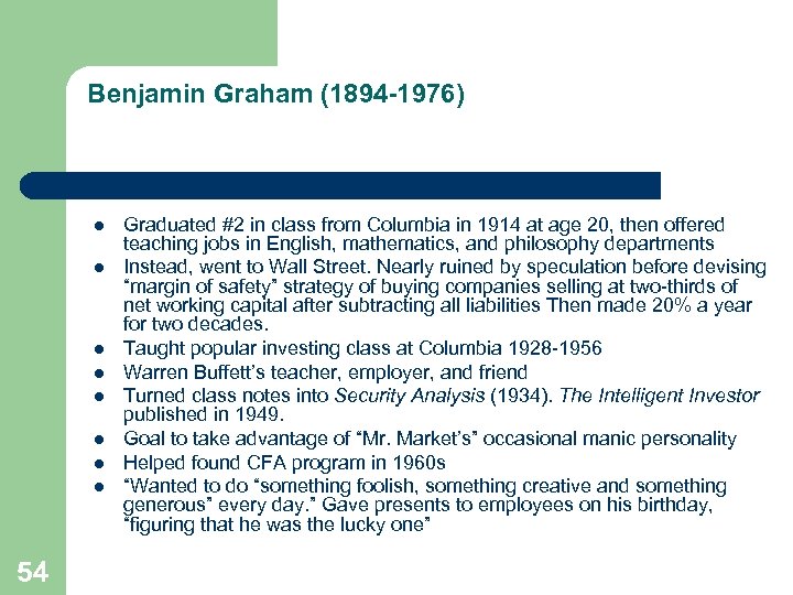 Benjamin Graham (1894 -1976) l l l l 54 Graduated #2 in class from