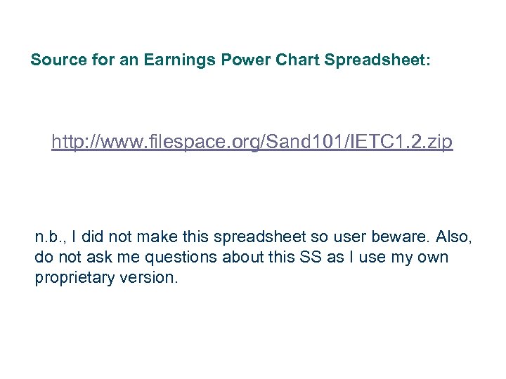 Source for an Earnings Power Chart Spreadsheet: http: //www. filespace. org/Sand 101/IETC 1. 2.