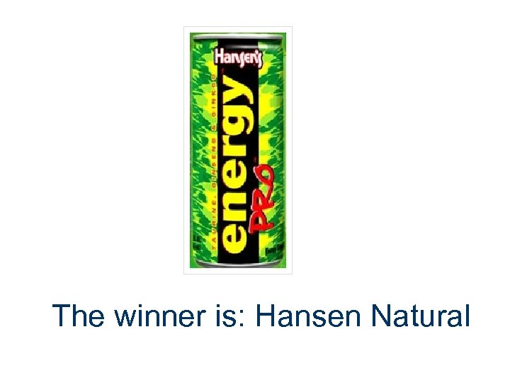 The winner is: Hansen Natural 