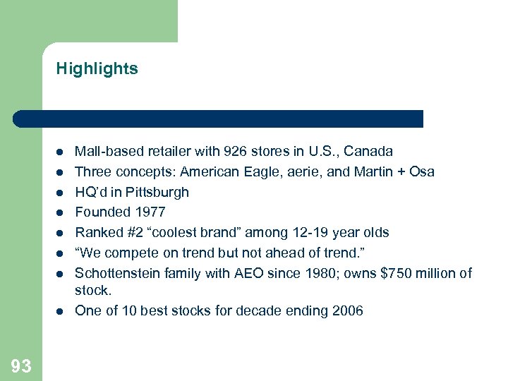 Highlights l l l l 93 Mall-based retailer with 926 stores in U. S.