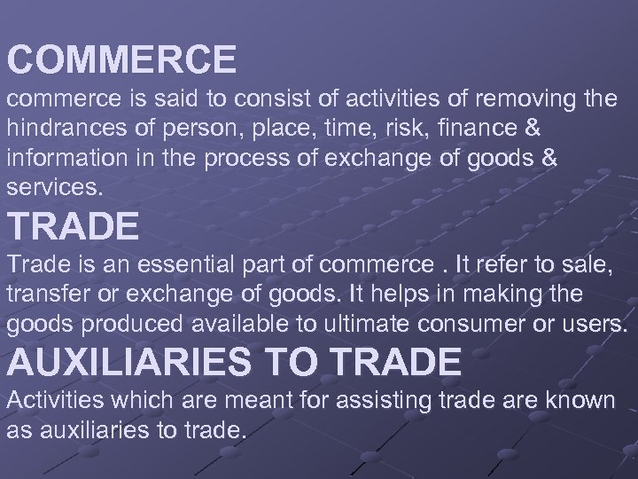 COMMERCE commerce is said to consist of activities of removing the hindrances of person,