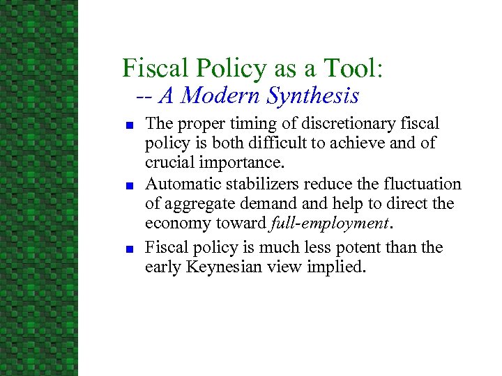 Fiscal Policy as a Tool: -- A Modern Synthesis n n n The proper