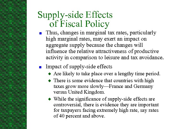 Supply-side Effects of Fiscal Policy n n Thus, changes in marginal tax rates, particularly