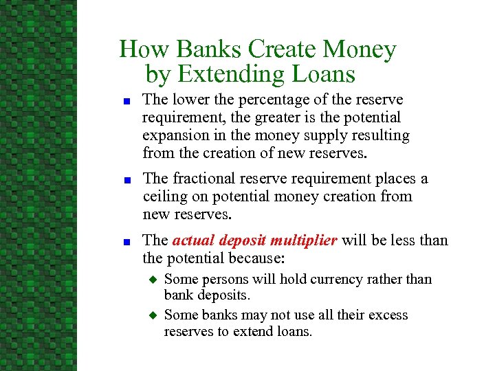How Banks Create Money by Extending Loans n n n The lower the percentage