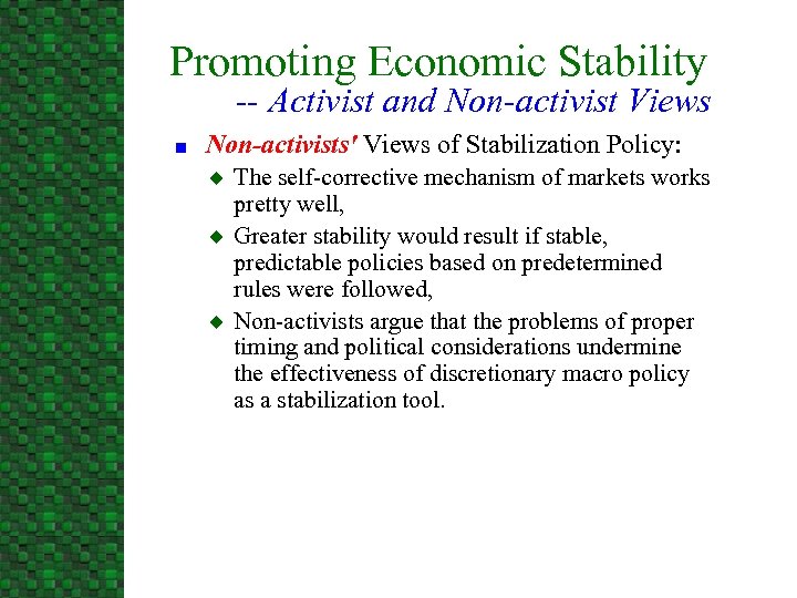 Promoting Economic Stability -- Activist and Non-activist Views n Non-activists' Views of Stabilization Policy: